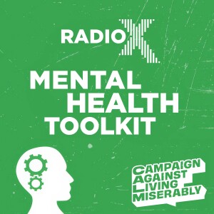 The Radio X Mental Health Tool Kit with the Campaign Against Living Miserably
