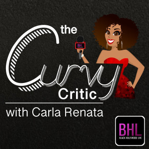 The Curvy Critic with Carla Renata