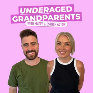 Underaged Grandparents with Matty & Esther Acton