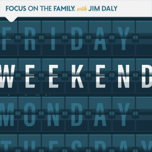 Focus on the Family Weekend