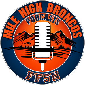 Mile High Broncos Podcasts: For Denver Fans, By Broncos fans!